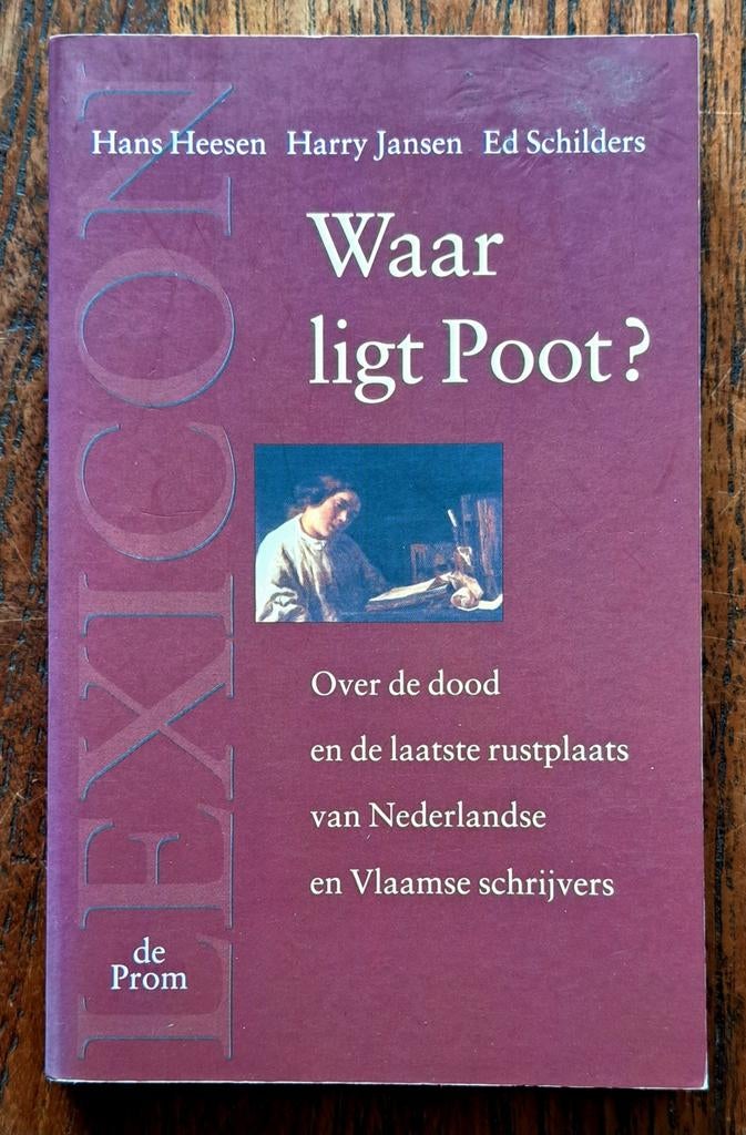 Waar ligt Poot ? over dood & laatste rustplaats v schrijvers, Hees&Jansen&Schilders, Verzenden, Nieuw, Nederland
