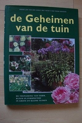 DE GEHEIMEN VAN DE TUIN door Arend Jan van der Horst, Ophalen of Verzenden, Gelezen, Tuinieren en Tuinplanten
