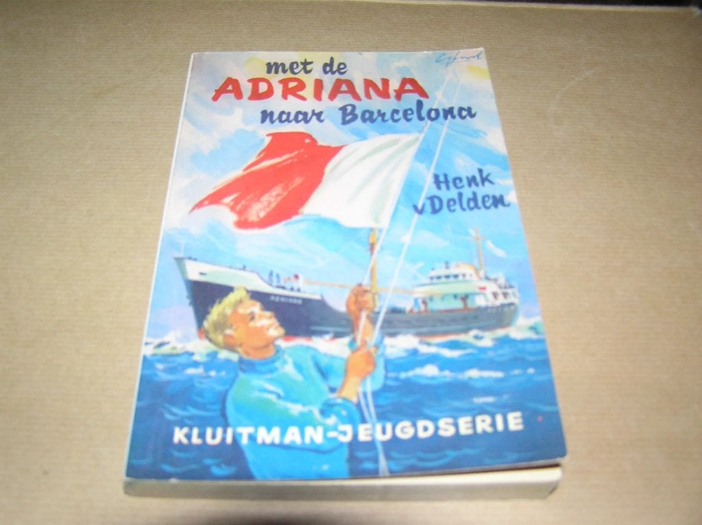 Met de Adriana naar Barcelona-Henk van Delden, Ophalen of Verzenden, Gelezen, Henk van Delden, Fictie