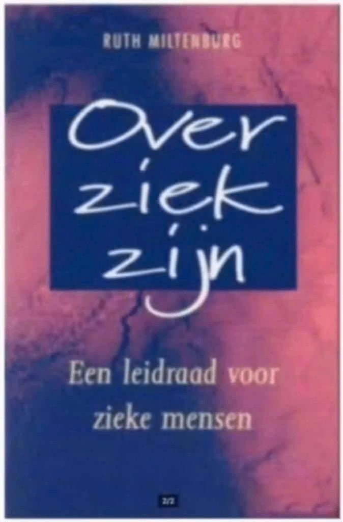Over ziek zijn (een leidraad voor zieke mensen) R Miltenburg, Ophalen of Verzenden, Zo goed als nieuw