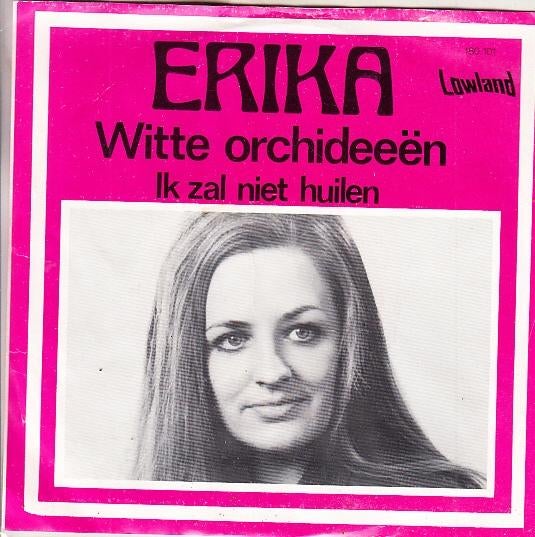 ERIKA - witte orchideeen  ( piraat), Cd's en Dvd's, Vinyl Singles, Gebruikt, 7 inch, Single, Ophalen of Verzenden
