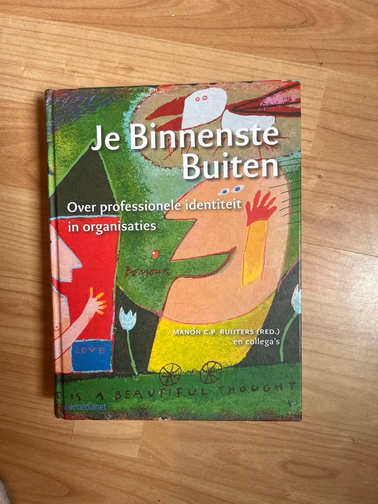 Je Binnenste Buiten: Professionele Identiteit in Organisatie, Boeken, Ophalen of Verzenden, Zo goed als nieuw