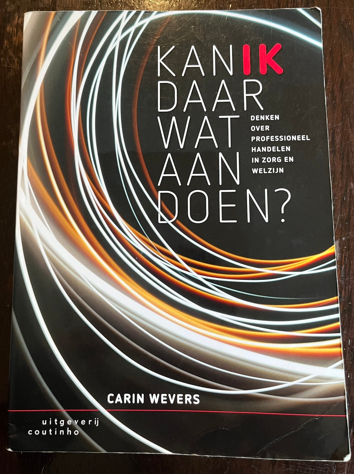 Carin Wevers - Kan ik daar wat aan doen?, Sociale wetenschap, Ophalen of Verzenden, Zo goed als nieuw, Carin Wevers