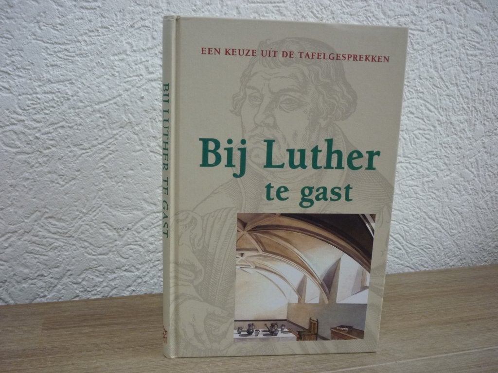 Bij Luther te gast - Een keuze uit de tafelgesprekken, Ophalen of Verzenden, Gelezen, Christendom | Protestants