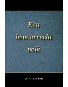 Ds. M. van Beek: Een bevoorrecht volk., Ds. M. van Beek, Christendom | Protestants, Ophalen of Verzenden, Zo goed als nieuw