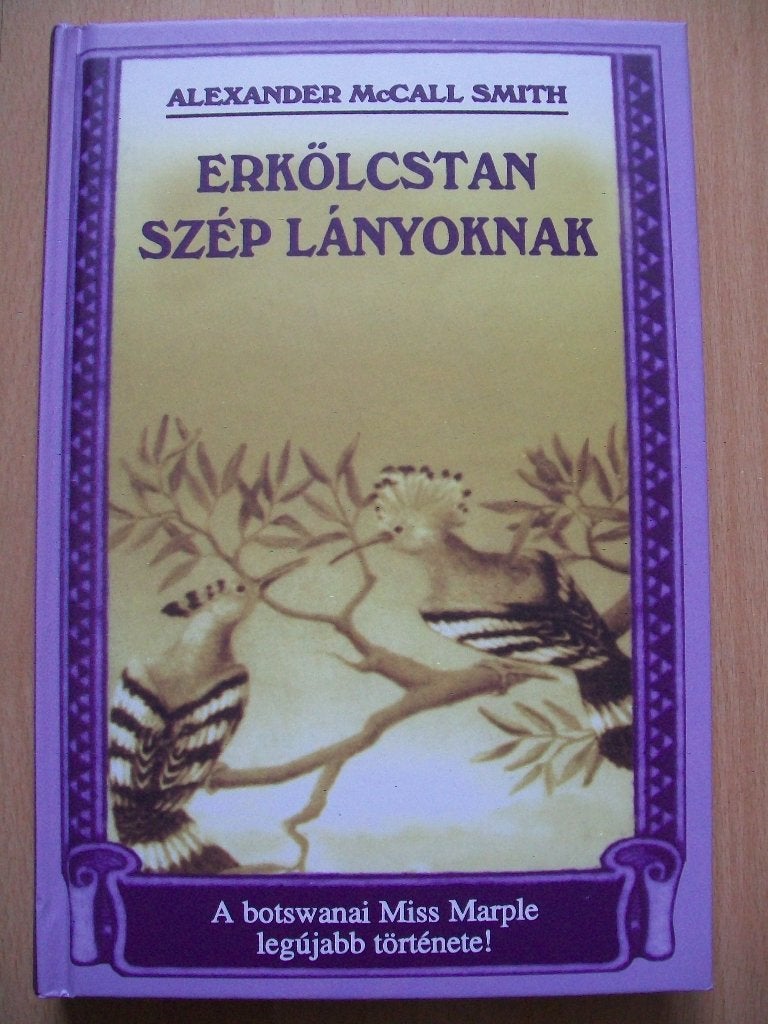 Hongaars Alexander McCall Smith Erkölcstan szép lányoknak, Boeken, Zo goed als nieuw, Alexander McCall Smith, Hongaars, Ophalen of Verzenden