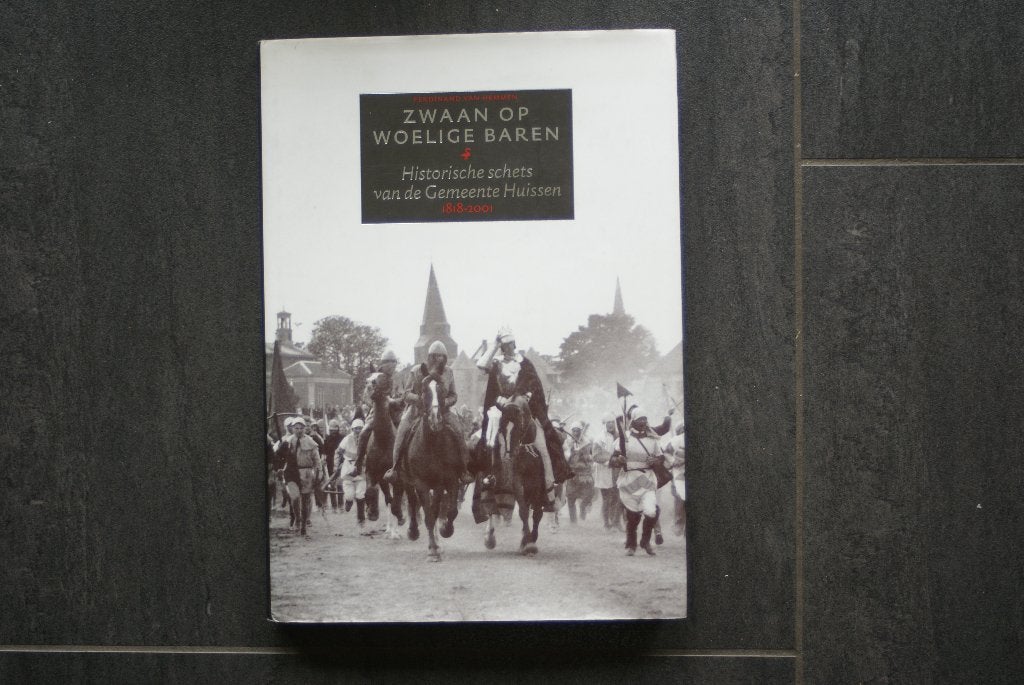 ZWAAN OP WOELIGE BAREN: Historische schets Gemeente Huissen, Ophalen of Verzenden, Zo goed als nieuw, Gelderland