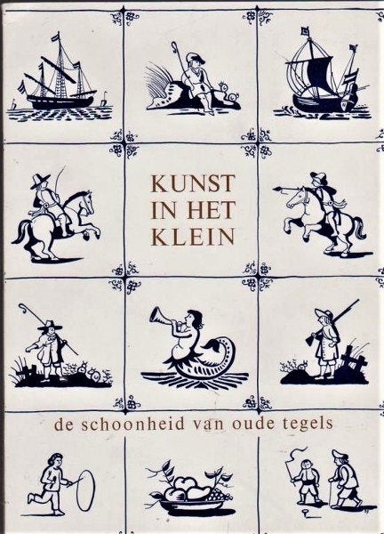 Kunst in het klein. De schoonheid van de tegels, Boeken, Ophalen, Zo goed als nieuw, Overige onderwerpen