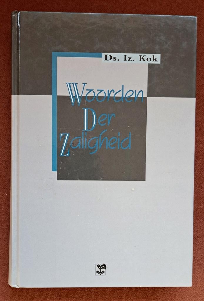 Woorden Der Zaligheid - Ds. Iz. Kok, Boeken, Godsdienst en Theologie, Ophalen of Verzenden, Gelezen, Ds. Iz. Kok, Christendom | Protestants