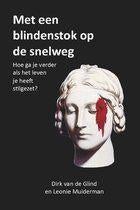 Dirk van de Gind - Met een blindenstok op de snelweg, Ophalen of Verzenden, Zo goed als nieuw