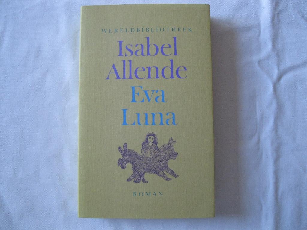 roman: Isabel Allende, Eva Luna, Ophalen of Verzenden, Gelezen, Eva Luna, Nederland