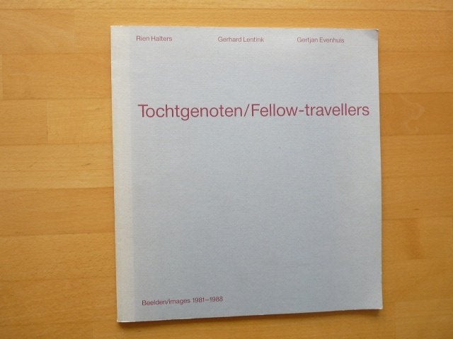 Tochtgenoten / Fellow-travellers/ Images 1981-1988 Halters, Ophalen of Verzenden, Zo goed als nieuw