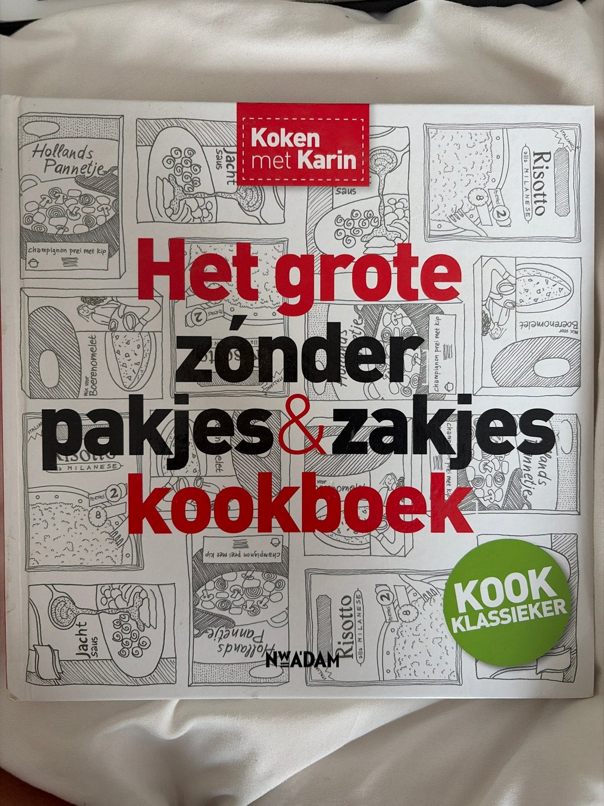 Koken met Karin: Het grote zonder pakjes & zakjes kookboek, Boeken, Kookboeken, Ophalen, Zo goed als nieuw, Nederland en België