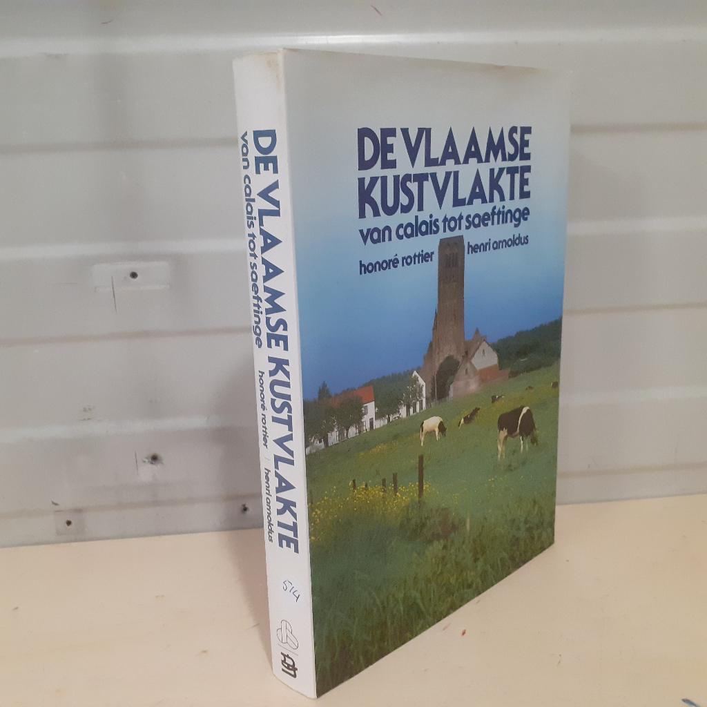 Nr. 514 De Vlaamse kustvlakte van Calais tot Saeftinge, Ophalen of Verzenden, Gelezen, Honoré Rottier en Henri Arnoldus