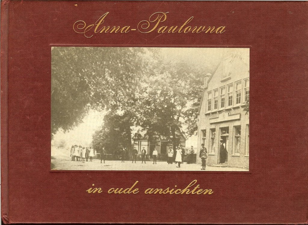 Anna Paulowna in oude ansichten A.A.Schouten ing. Europese, Ophalen of Verzenden, Gelezen