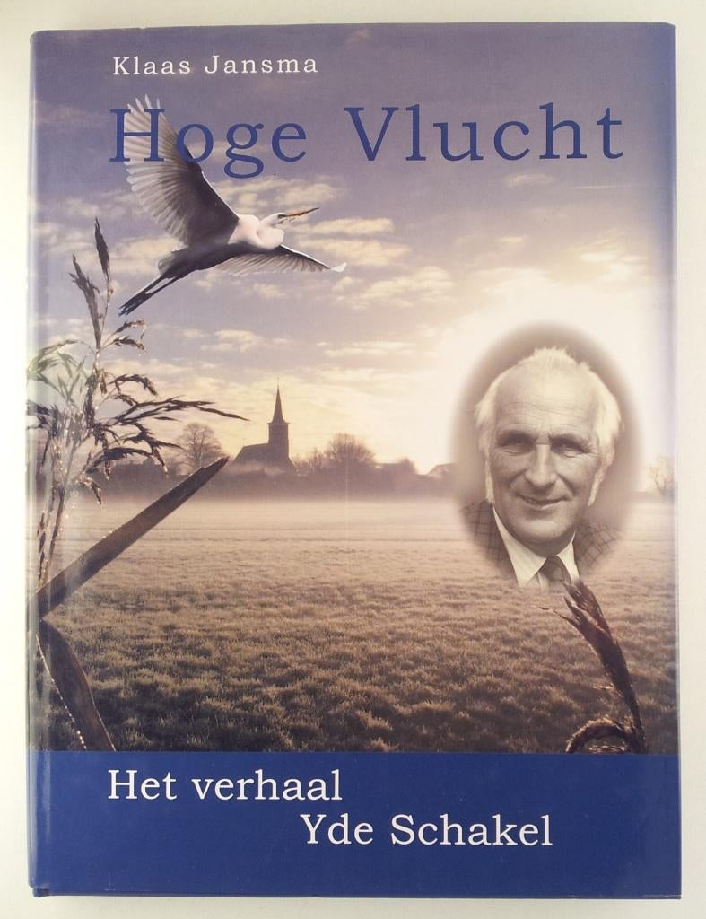 Jansma, Klaas - Hoge vlucht - Het verhaal van Yde Schakel, Boeken, Verzenden, Gelezen
