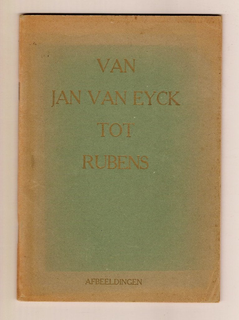 Van Jan van Eyck Tot Rubens				1946, Boeken, Ophalen of Verzenden