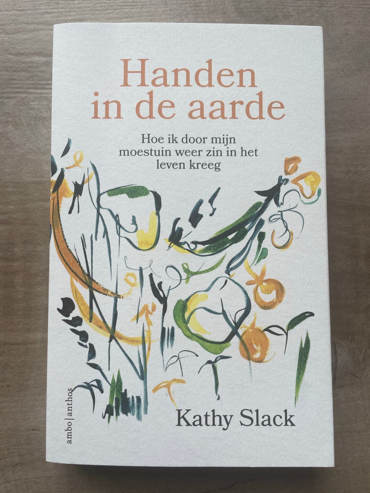 Handen in de aarde – Kathy Slack | NIEUW & ONGELEZEN, Ophalen of Verzenden, Nieuw, Moestuin