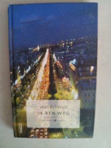 Jean Echenoz - Ik ben weg, Boeken, Ophalen of Verzenden, Gelezen, Jean Echenoz, Europa overig