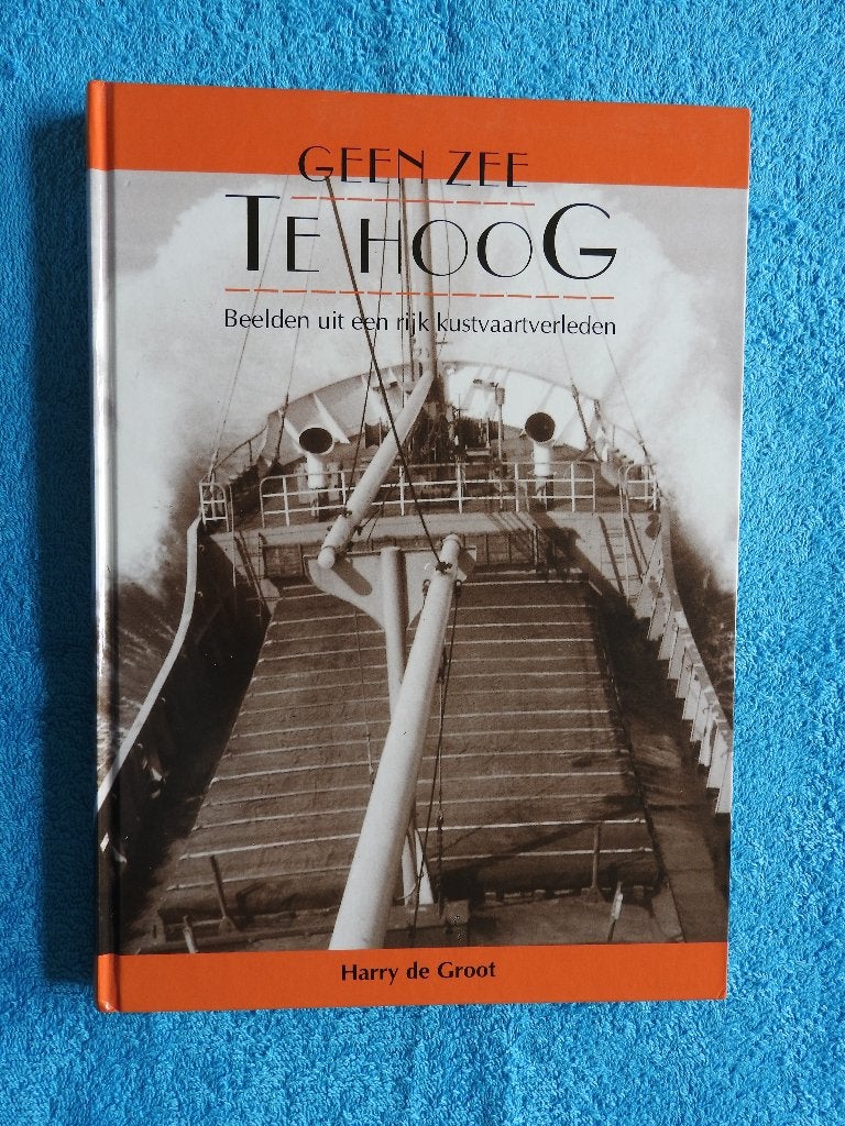 Geen zee Te hoog - Beelden uit een rijk kustvaartverleden, Verzamelen, Scheepvaart, Ophalen of Verzenden, Zo goed als nieuw, Boek of Tijdschrift