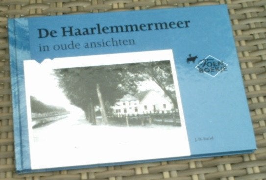 De Haarlemmermeer in oude ansichten (uit 2001). J.D. Smid., Ophalen of Verzenden, Nieuw