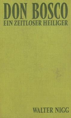 Walter Nigg : Don Bosco. Ein zeitloser Heiliger, Boeken, Ophalen of Verzenden, Gelezen