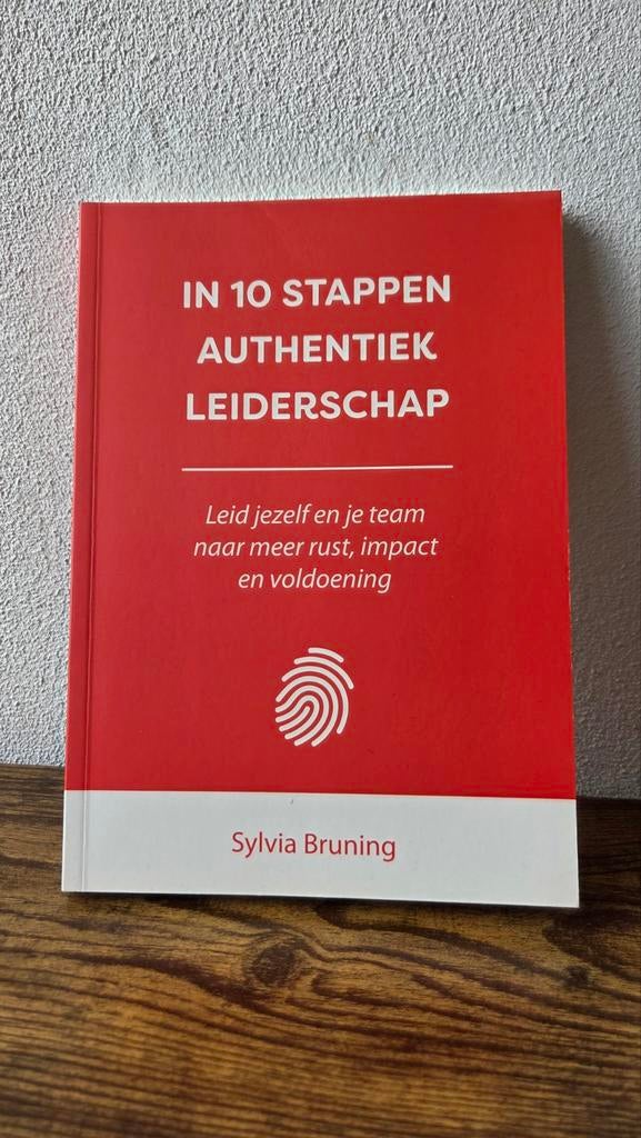 In 10 Stappen Authentiek Leiderschap - Sylvia Bruning, Boeken, Ophalen of Verzenden, Zo goed als nieuw, Sylvia Bruning