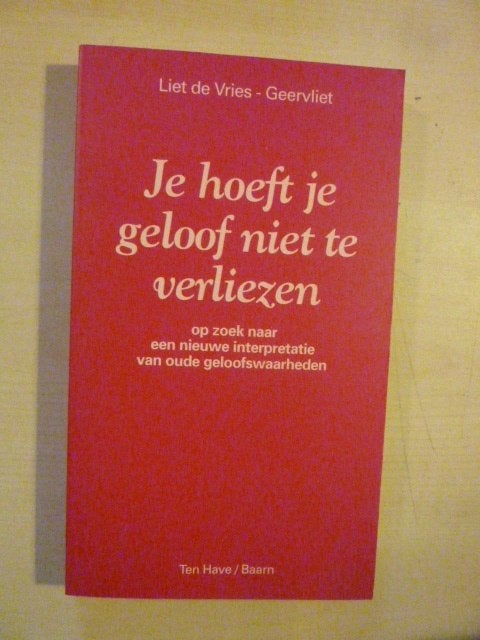L. de Vries - Geervliet - Je hoeft je geloof niet te verliez, Ophalen of Verzenden, Zo goed als nieuw