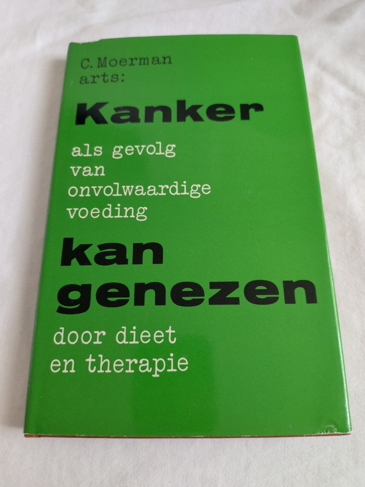 1979 Kanker als gevolg van onvolwaardige voeding kan genezen, Boeken, Ophalen of Verzenden, Gelezen, Dieet en Voeding, C. Moerman