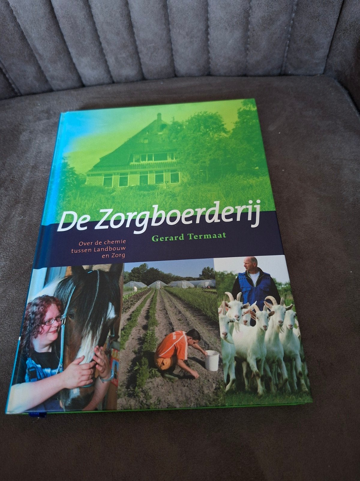 De Zorgboerderij: Over de chemie tussen landbouw en zorg, Ophalen of Verzenden, Zo goed als nieuw