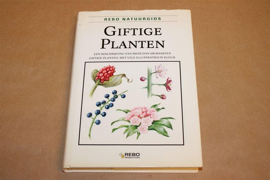 Giftige Planten — Herkenning & Beschrijving, Ophalen of Verzenden, Gelezen, Bloemen, Planten en Bomen