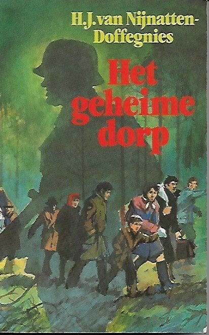 Het geheime dorp - H.J. van Nijnatten-Doffegnies (paperback), Ophalen of Verzenden, Tweede Wereldoorlog, Gelezen