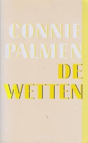 Connie Palmen: De wetten, Ophalen of Verzenden, Gelezen, Connie Palmen, Nederland
