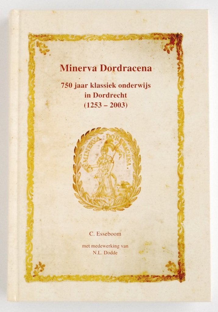 Minerva Dordracena: 750 jaar klassiek onderwijs in Dordrecht, 20e eeuw of later, Verzenden, Zo goed als nieuw, C. Esseboom