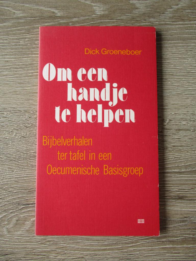 Om een handje te helpen - Dick Groeneboer, Ophalen of Verzenden, Gelezen