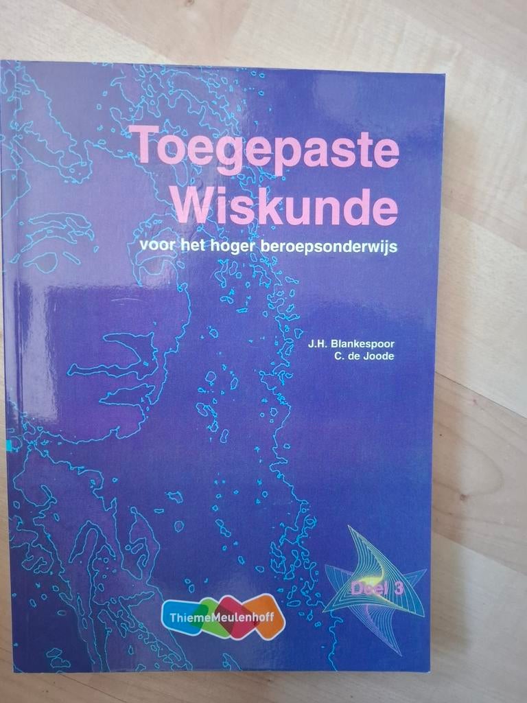 Toegepaste wiskunde deel 3, Boeken, Studieboeken en Cursussen, Ophalen of Verzenden, Beta, Zo goed als nieuw, HBO