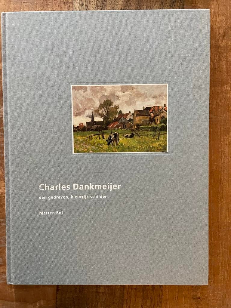 Charles Dankmeijer - Een gedreven, kleurrijk schilder, Ophalen of Verzenden