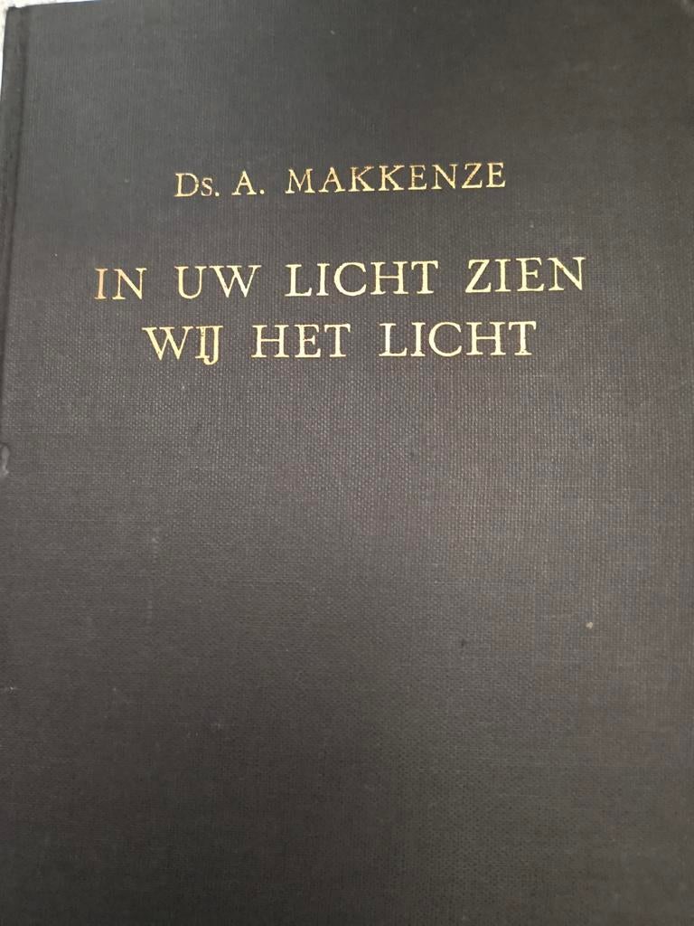 In Uw licht zien wij het licht. Ds A Makkenze, Boeken, Ophalen of Verzenden, Gelezen, Ds A Makkenze, Christendom | Protestants