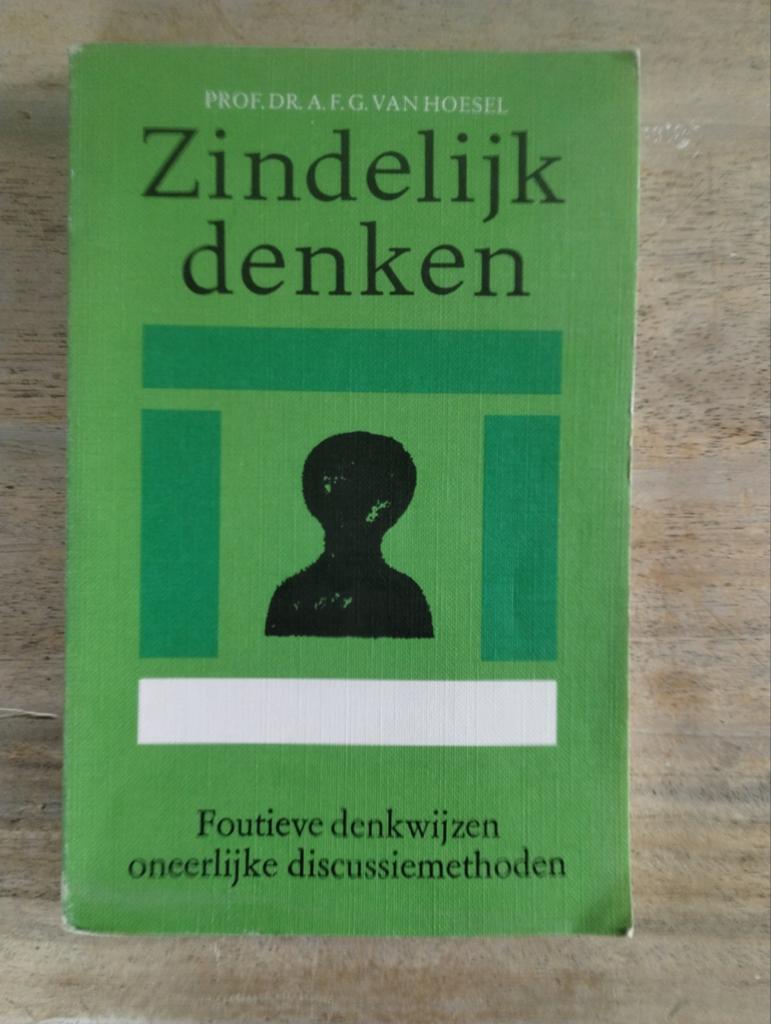 Zindelijk Denken: Foutieve Denkwijzen & Discussiemethoden, Boeken, Gelezen, Prof. Dr. A.F.G. van Hoesel, Gamma, HBO