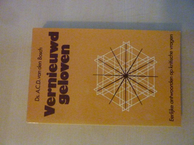 A. van den Bosch - Vernieuwd geloven, Ophalen of Verzenden, Zo goed als nieuw