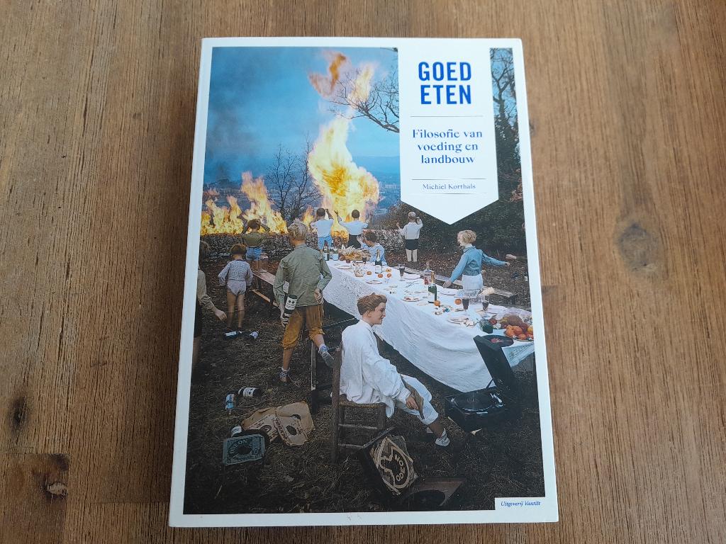 Michiel Korthals/ Goed eten - filosofie voeding & landbouw, Ophalen of Verzenden, Zo goed als nieuw