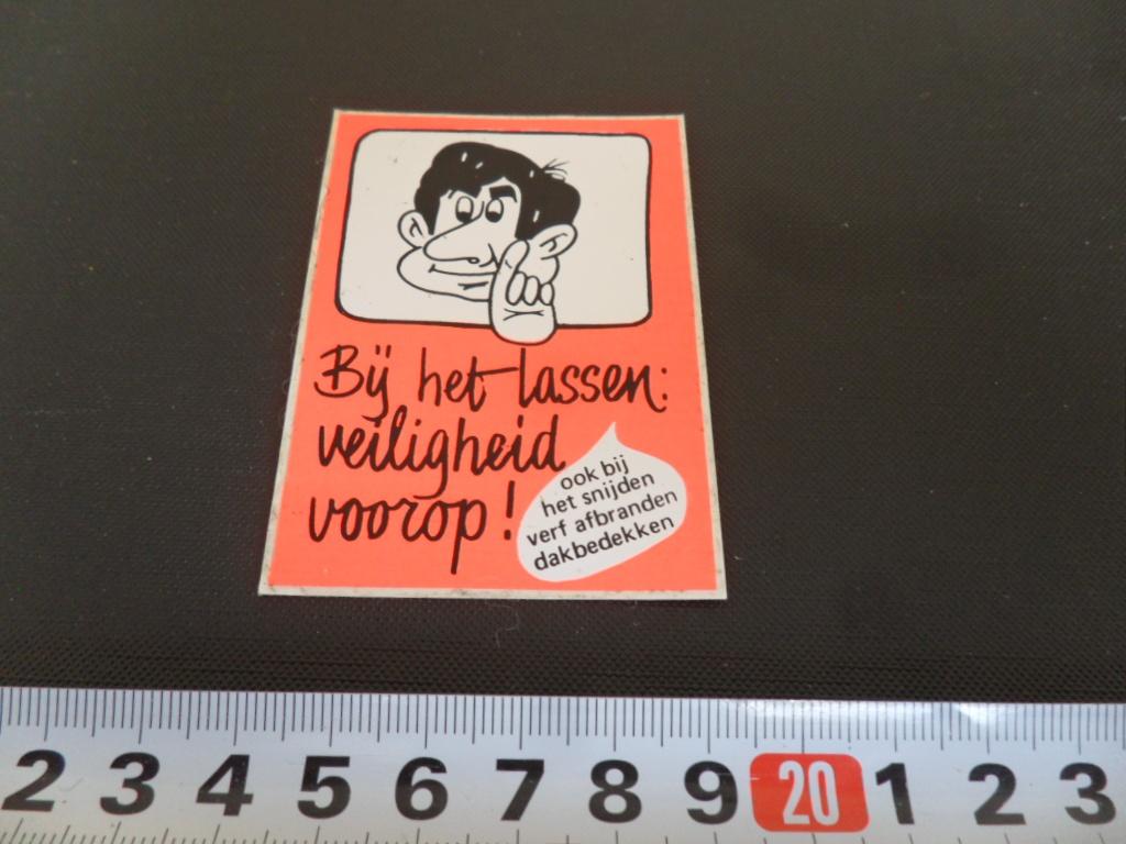 sticker Bij het lassen: Veiligheid voorop !, Verzamelen, Stickers, Ophalen, Zo goed als nieuw