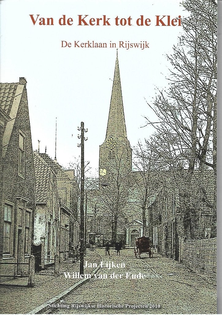 RIJSWIJK ZUID HOLLAND BOEK KERKLAAN VAN DE KERK TOT DE KLEI, Boeken, JAN EIJKEN EN WILLEM VAN DER ENDE, Ophalen of Verzenden, Zo goed als nieuw