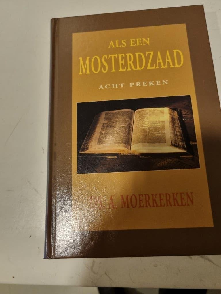 Ds. A. Moerkerken. Als een mosterdzaad. 8 preken., Boeken, Godsdienst en Theologie, Ophalen of Verzenden, Gelezen, Christendom | Protestants