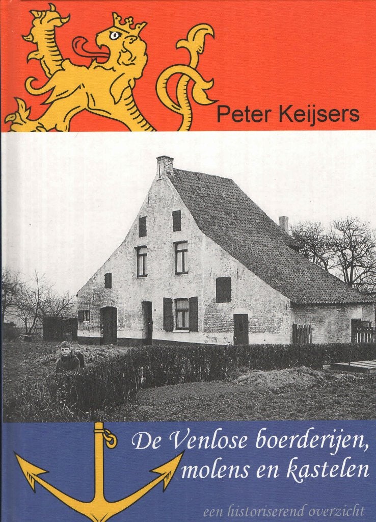 De Venlose boerderijen, molens en kastelen - P. Keijsers, Ophalen of Verzenden, Zo goed als nieuw, P. Keijsers