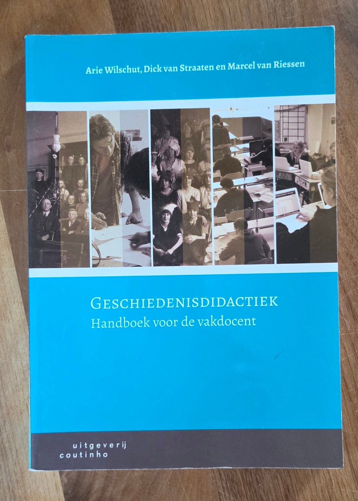 Arie Wilschut - Geschiedenisdidactiek, Boeken, Ophalen of Verzenden, Zo goed als nieuw, Arie Wilschut; Dick van Straaten; Marcel van Riessen