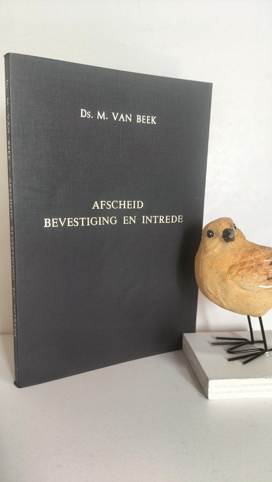 Beek, Ds. M. van; Afscheid bevestiging en intrede Alblasserd, Ophalen of Verzenden, Gelezen, Christendom | Protestants