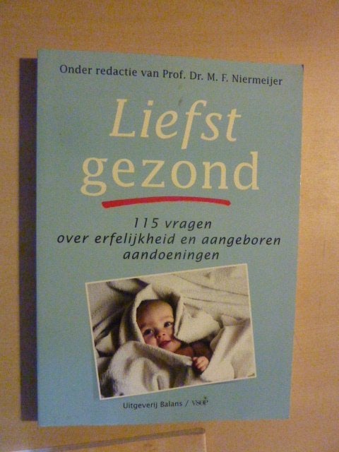 M. Niermeijer - Liefst gezond, Ophalen of Verzenden, Zo goed als nieuw, Zwangerschap en Bevalling
