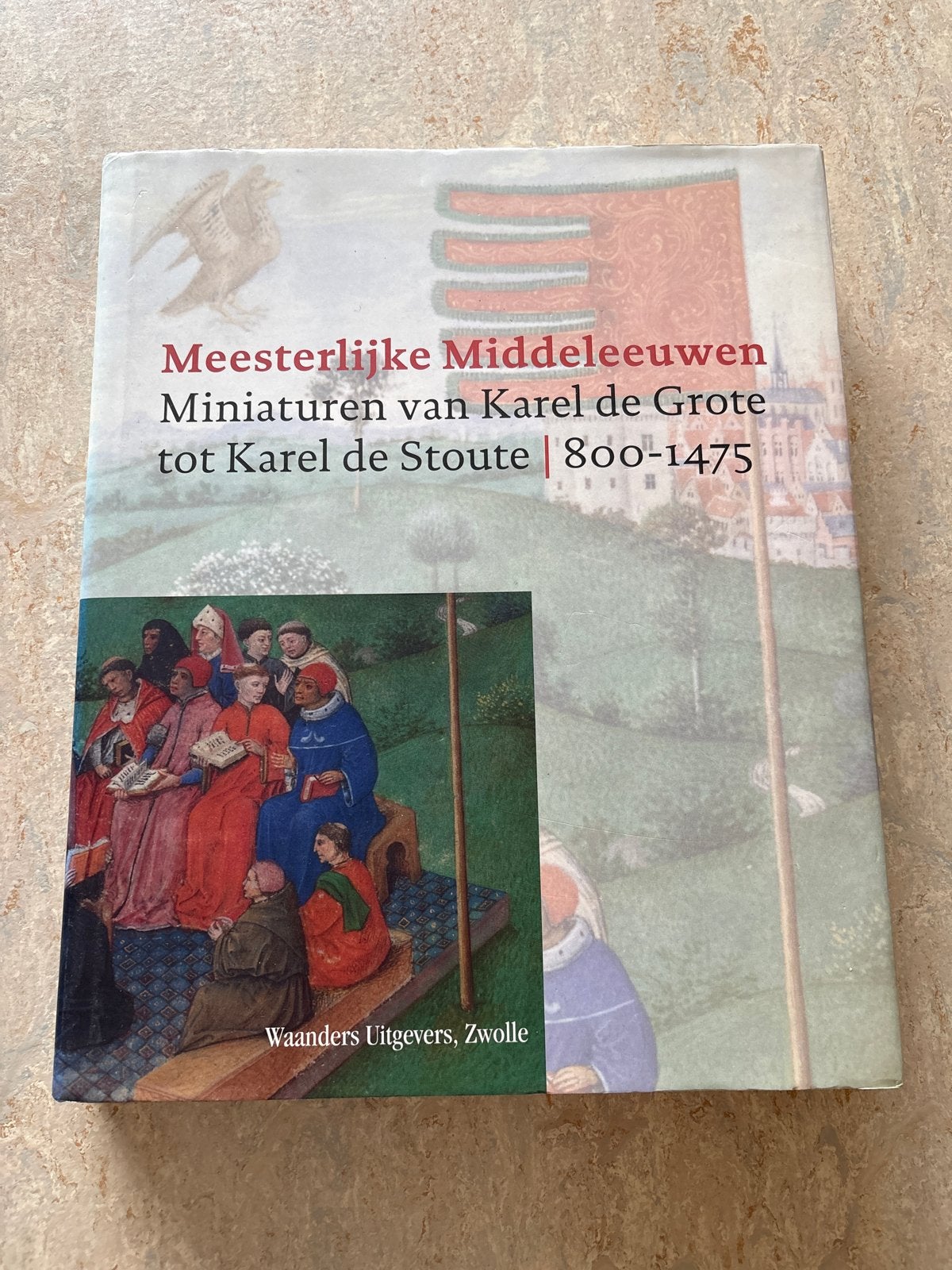 Meesterlijke Middeleeuwen: Miniaturen 800-1475, Boeken, Ophalen of Verzenden, Zo goed als nieuw, Nederland