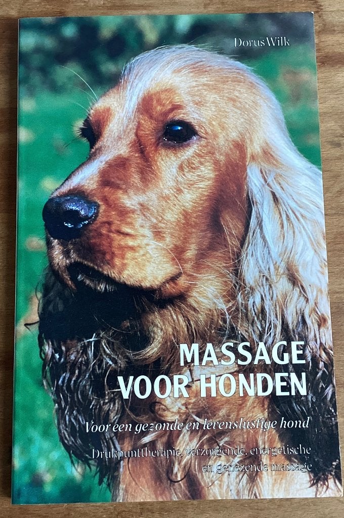 Massage voor honden - Dorus Wilk, Boeken, Ophalen of Verzenden, Zo goed als nieuw, Honden, Dorus Wilk
